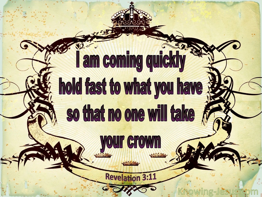 Revelation 3:11 Hold Fast Let No One Steal Your Crown (brown)